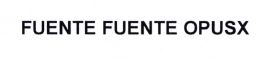 Trademark FUENTE FUENTE OPUSX