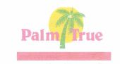 Trademark PALM TRUE