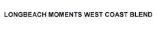 Trademark LONGBEACH MOMENTS WEST COAST BLEND