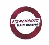 Trademark #TEMENANITU MAIN BARENG