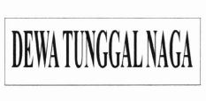 Trademark DEWA TUNGGAL NAGA + LOGO