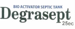 Trademark BIO ACTIVATOR SEPTIC TANK DEGRASEPT25SEC + LOGO