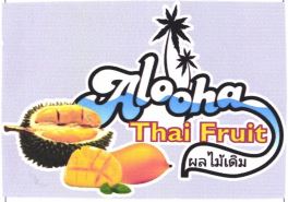 Trademark ALOOHA THAI FRUIT+ KARAKTER HURUF NON LATIN + LUKISAN