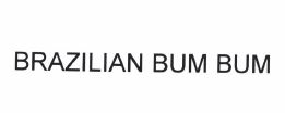 Trademark BRAZILIAN BUM BUM