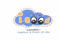 Trademark I-GOOD LONDON COMFORT & FRESH ALL DAY + LOGO