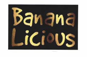 Trademark BANANA LICIOUS + LOGO