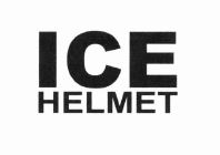 Trademark ICE HELMET