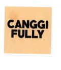 Trademark CANGGI FULLY + LOGO