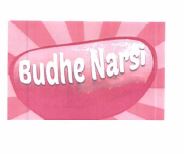 Trademark BUDHE NARSI + LOGO