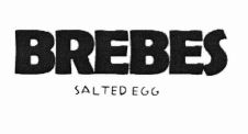 Trademark BREBES SALTED EGG