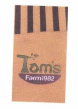 Trademark TOM'S FARM 1982 + LOGO