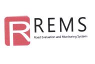 Trademark R REMS (ROAD EVALUATION AND MONITORING SYSTEM) + LOGO