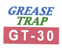 Trademark GREASE TRAP GT - 30 + LOGO