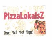 Trademark PIZZALOKALS + LOGO