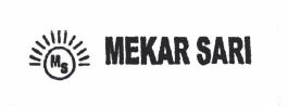 Trademark MS MEKAR SARI + LOGO