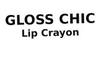 Trademark GLOSS CHIC LIP CRAYON