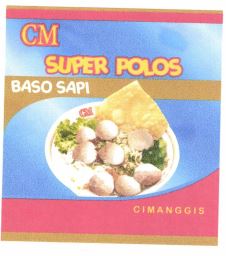 Trademark CM, SUPER POLOS, + LUKISAN, dan kata CIMANGGIS