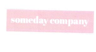 Trademark SOMEDAY COMPANY