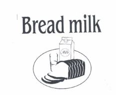 Trademark BREAD MILK