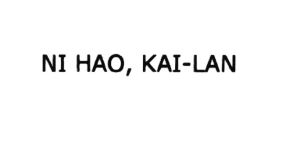 Trademark NI HAO, KAI-LAN