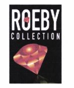 Trademark ROEBY COLLECTION