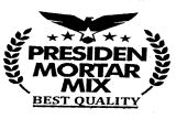 Trademark PRESIDEN MORTAR MIX DAN LOGO