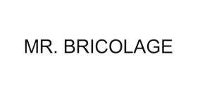 Trademark MR. BRICOLAGE