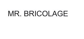 Trademark MR. BRICOLAGE