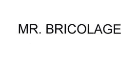 Trademark MR. BRICOLAGE