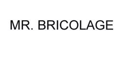 Trademark MR. BRICOLAGE