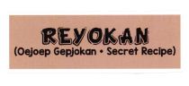 Trademark REYOKAN (Oejoe Gepjokan + Secret Recipe)