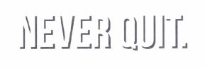 Trademark NEVER QUIT.