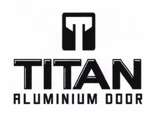 Trademark TITAN ALUMINIUM DOOR dan logo