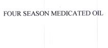 Trademark FOUR SEASON MEDICATED OIL