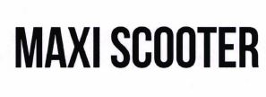 Trademark MAXI SCOOTER