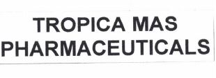 Trademark TROPICA MAS PHARMACEUTICALS