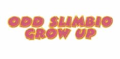 Trademark ODD SLIMBIO GROW UP