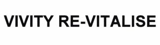 Trademark VIVITY RE-VITALISE