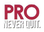 Trademark PRO NEVER QUIT.