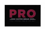 Trademark PRO COFFEE BREAK STAY STRONG AND NEVER QUIT