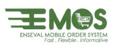 Trademark EMOS ENSEVAL MOBILE ORDER SYSTEM Fast. Flexible. Informative + Logo