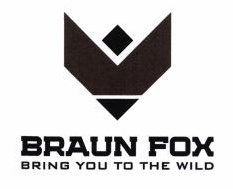 Trademark BRAUN FOX BRING YOU TO THE WILD + Logo