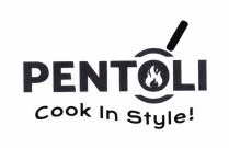 Trademark PENTOLI Cook In Style + Logo