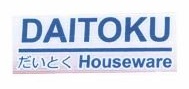 Trademark DAITOKU HOUSEWARE + KANJI