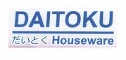 Trademark DAITOKU HOUSEWARE + KANJI