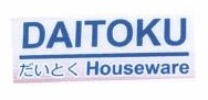 Trademark DAITOKU HOUSEWARE + KANJI