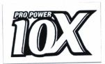 Trademark PRO POWER 10X