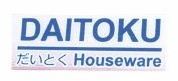 Trademark DAITOKU HOUSEWARE + KANJI