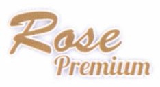 Trademark ROSE PREMIUM