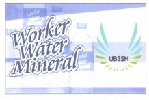 Trademark UBSSM WORKER WATER MINERAL